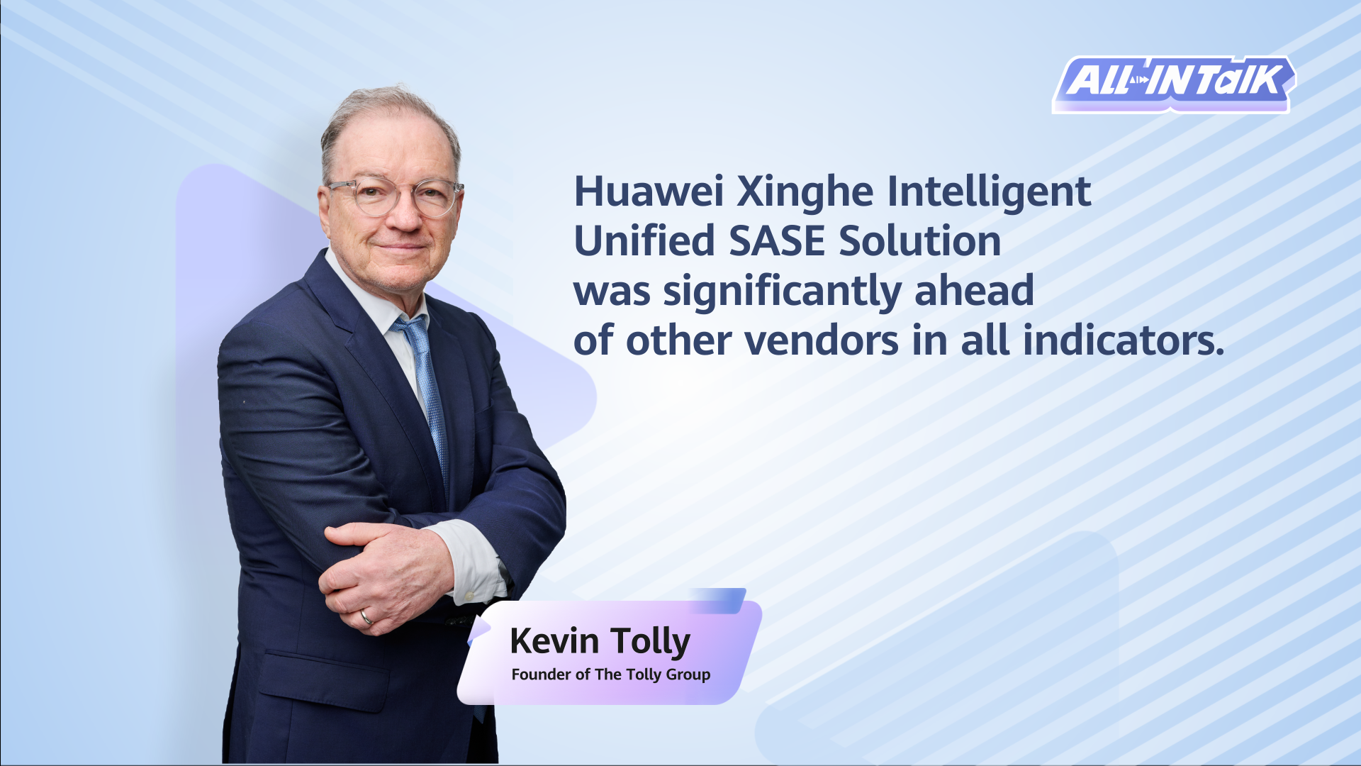 At #MWC25 Huawei invited Tolly Group Founder Kevin Tolly to #All-InTalk, He mentioned that Huawei Xinghe Intelligent Unified SASE Solution was significantly ahead of other vendors in all indicators.